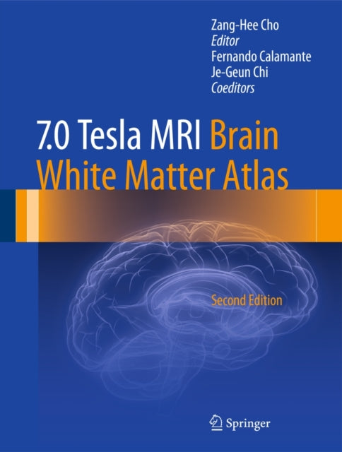 Book cover of: 7.0 Tesla MRI Brain White Matter Atlas. By: Zang-Hee Cho