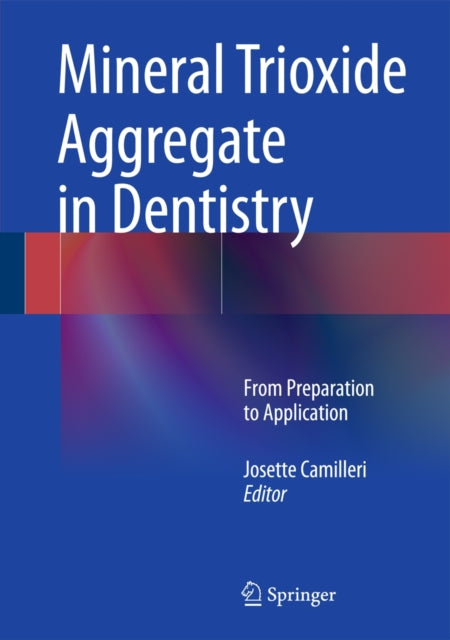 Book cover of: Mineral Trioxide Aggregate in Dentistry. By: Josette Camilleri