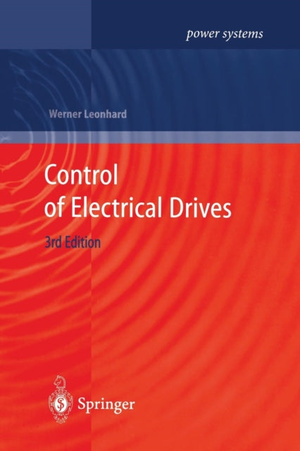 Book cover of: Control of Electrical Drives. By: Werner Leonhard