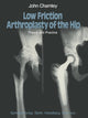 Book cover of: Low Friction Arthroplasty of the Hip. By: J. Charnley