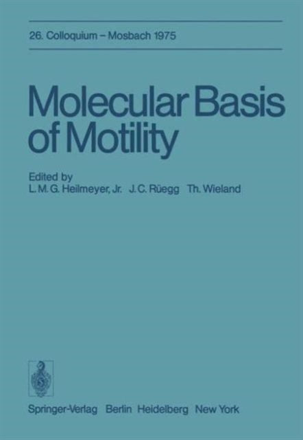 Book cover of: Molecular Basis of Motility. By: Ludwig M. G. Heilmeyer Jr.