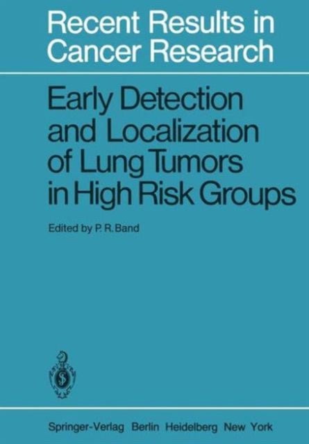 Book cover of: Early Detection and Localization of Lung Tumors in High Risk Groups. By: Pierre R. Band