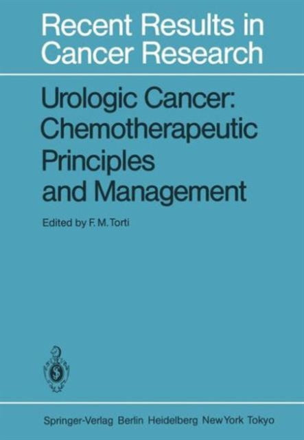 Book cover of: Urologic Cancer: Chemotherapeutic Principles and Management. By: Frank M. Torti