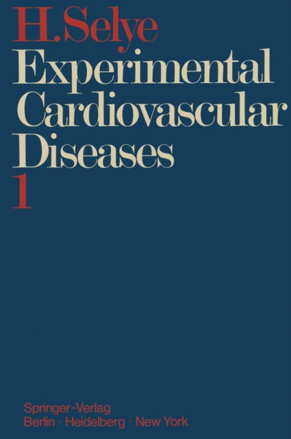 Book cover of: Experimental Cardiovascular Diseases. By: Hans Selye