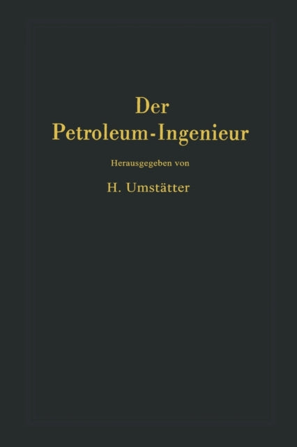Book cover of: Der Petroleum-Ingenieur. By: Hans Umstatter