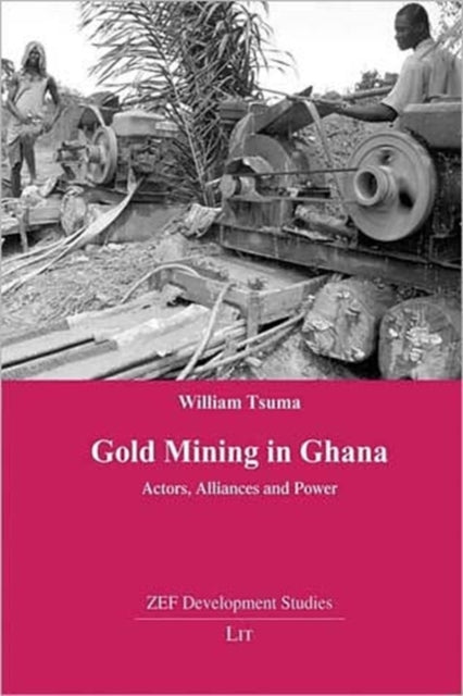 Book cover of: Gold Mining in Ghana. By: William Tsuma