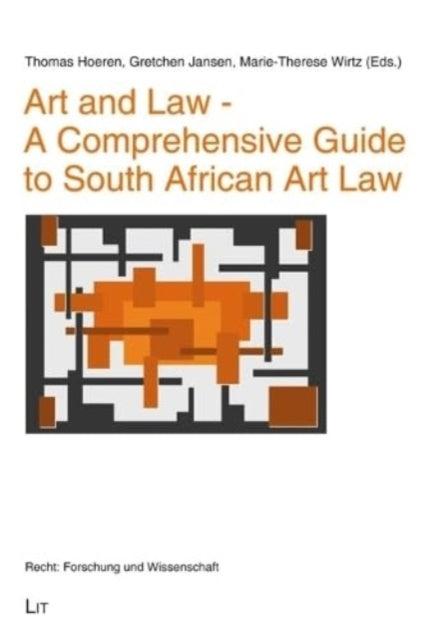 Book cover of: Art and Law - A Comprehensive Guide to South African Art Law. By: LIT Verlag