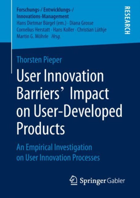 Book cover of: User Innovation Barriers’ Impact on User-Developed Products. By: Thorsten Pieper