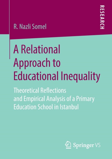 Book cover of: Relational Approach to Educational Inequality. By: R. Nazli Somel
