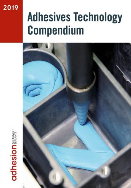Book cover of: Adhesives Technology Compendium 2019. By: Industrieverband Klebstoffe e. V.