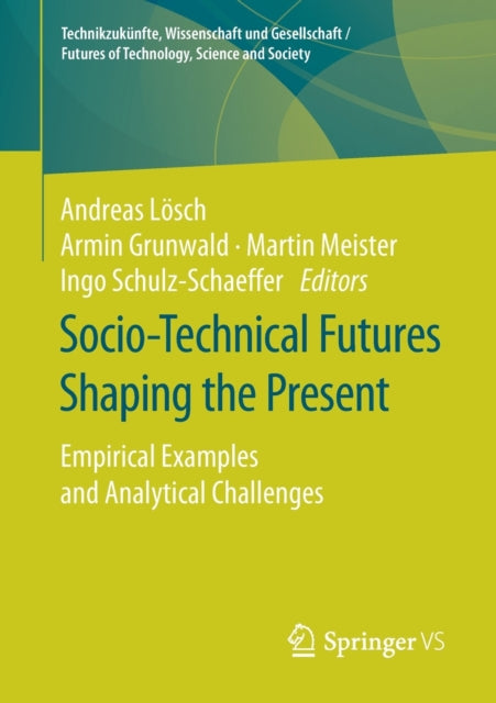 Book cover of: Socio-Technical Futures Shaping the Present. By: Andreas Lösch