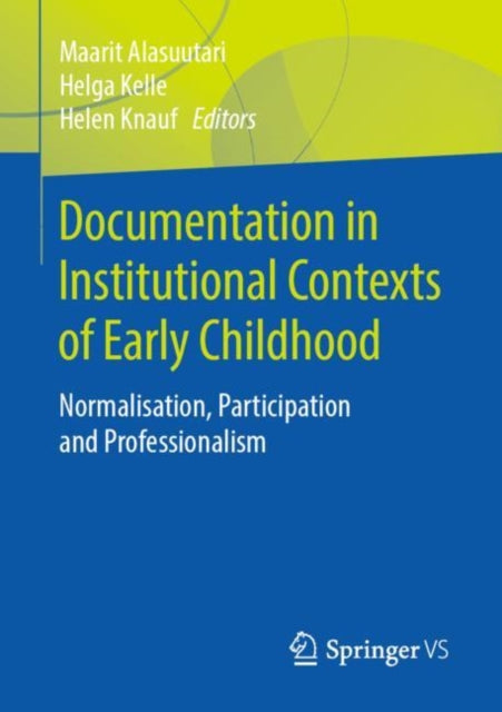 Book cover of: Documentation in Institutional Contexts of Early Childhood. By: Maarit Alasuutari