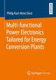 Book cover of: Multi-functional Power Electronics Tailored for Energy Conversion Plants. By: Philip Karl-Heinz Dost