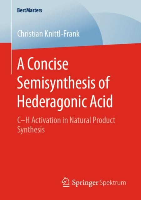 Book cover of: Concise Semisynthesis of Hederagonic Acid. By: Christian Knittl-Frank