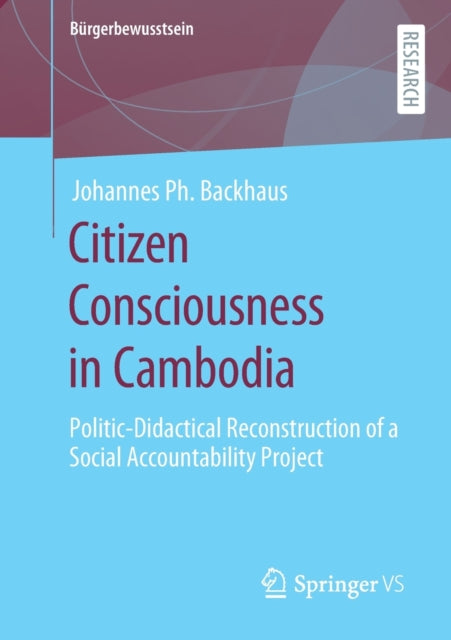 Book cover of: Citizen Consciousness in Cambodia. By: Johannes Ph Backhaus
