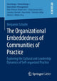 Book cover of: Organizational Embeddedness of Communities of Practice. By: Benjamin Schulte