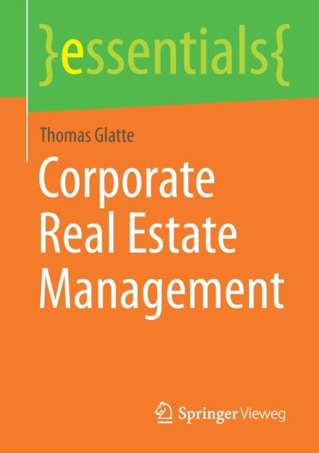 Book cover of: Corporate Real Estate Management. By: Thomas Glatte