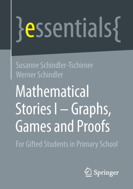 Book cover of: Mathematical Stories I – Graphs, Games and Proofs. By: Susanne Schindler-Tschirner