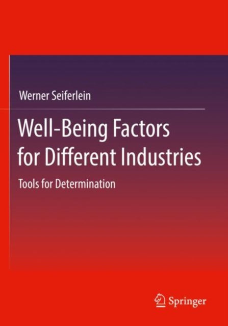 Book cover of: Well-Being Factors for Different Industries. By: Werner Seiferlein