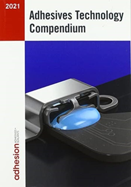 Book cover of: Adhesives Technology Compendium 2021. By: Industrieverband Industrieverband Klebstoffe e. V.
