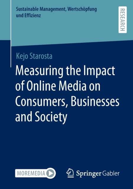 Book cover of: Measuring the Impact of Online Media on Consumers, Businesses and Society. By: Kejo Starosta