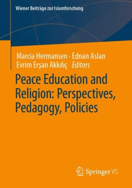 Book cover of: Peace Education and Religion: Perspectives, Pedagogy, Policies. By: Marcia Hermansen