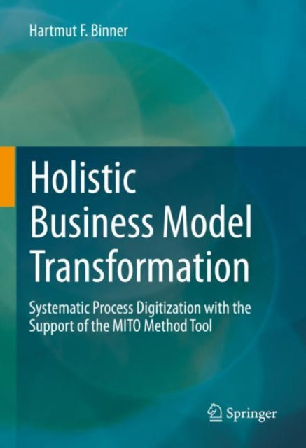 Book cover of: Holistic Business Model Transformation. By: Hartmut F. Binner