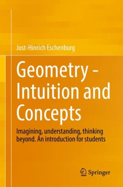 Book cover of: Geometry -  Intuition and Concepts. By: Jost-Hinrich Eschenburg