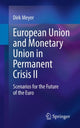 Book cover of: European Union and Monetary Union in Permanent Crisis II. By: Dirk Meyer