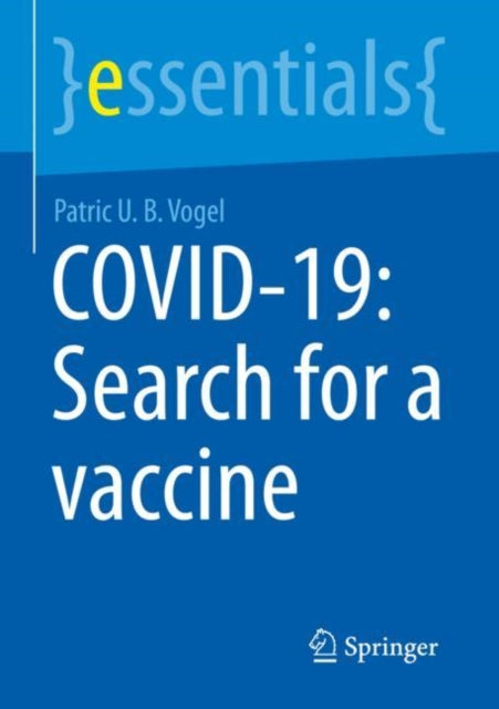 Book cover of: COVID-19: Search for a vaccine. By: Patric U. B. Vogel