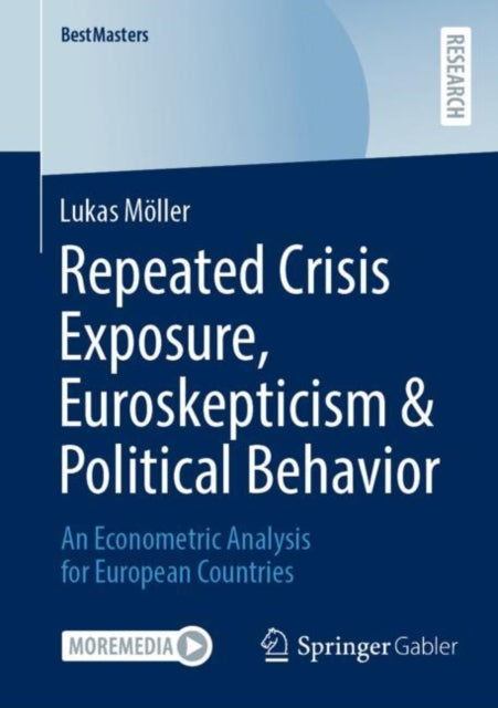 Book cover of: Repeated Crisis Exposure, Euroskepticism & Political Behavior. By: Lukas Möller