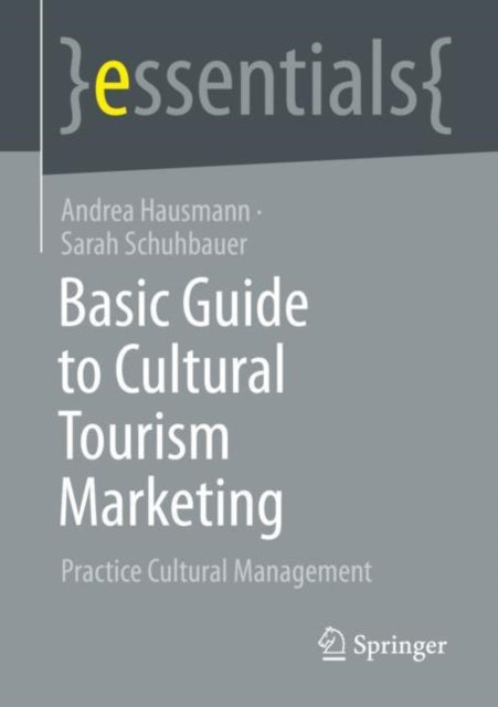 Book cover of: Basic Guide to Cultural Tourism Marketing. By: Andrea Hausmann