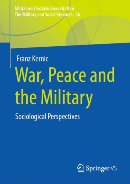 Book cover of: War, Peace and the Military. By: Franz Kernic