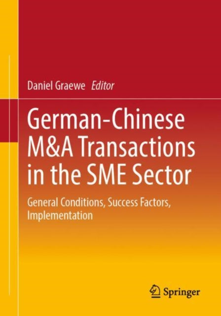 Book cover of: German-Chinese M&A Transactions in the SME Sector. By: Daniel Graewe