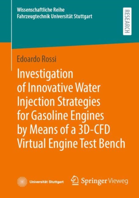 Book cover of: Investigation of Innovative Water Injection Strategies for Gasoline Engines by Means of a 3D-CFD Virtual Engine Test Bench. By: Edoardo Rossi