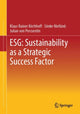 Book cover of: ESG: Sustainability as a Strategic Success Factor. By: Klaus Rainer Kirchhoff