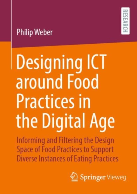 Book cover of: Designing ICT around Food Practices in the Digital Age