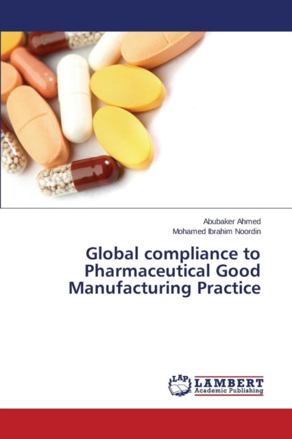 Book cover of: Global compliance to Pharmaceutical Good Manufacturing Practice
