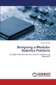 Book cover of: Designing a Modular Robotics Platform