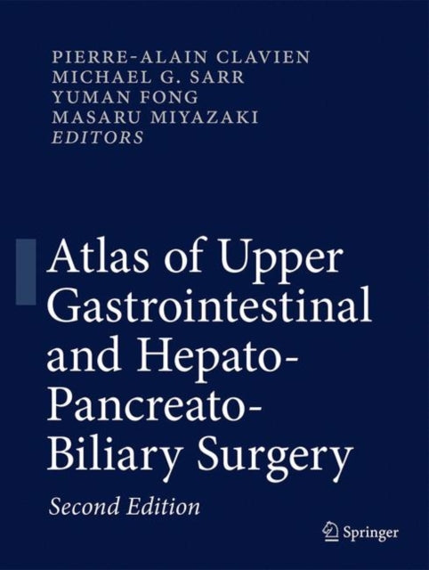 Book cover of: Atlas of Upper Gastrointestinal and Hepato-Pancreato-Biliary Surgery. By: Pierre-Alain Clavien