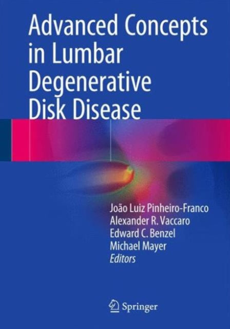 Book cover of: Advanced Concepts in Lumbar Degenerative Disk Disease. By: João Luiz Pinheiro-Franco
