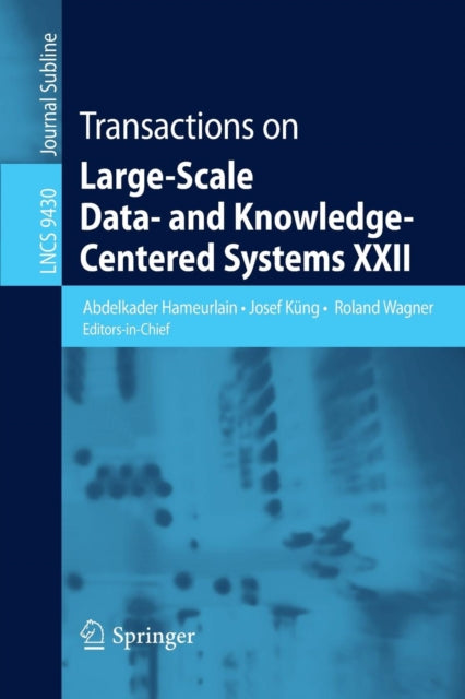 Book cover of: Transactions on Large-Scale Data- and Knowledge-Centered Systems XXII. By: Abdelkader Hameurlain