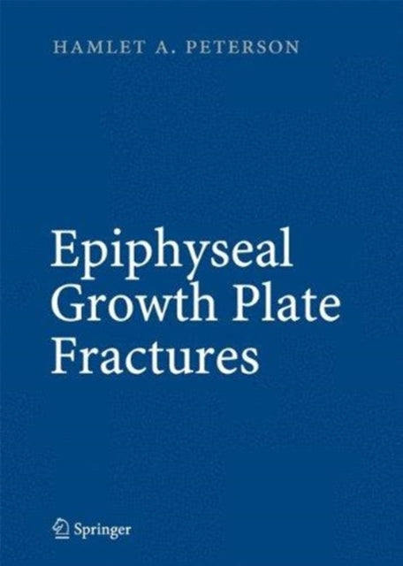 Book cover of: Epiphyseal Growth Plate Fractures. By: Hamlet A. Peterson