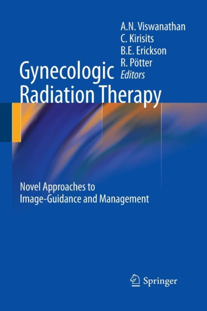 Book cover of: Gynecologic Radiation Therapy. By: Akila N. Viswanathan
