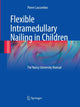 Book cover of: Flexible Intramedullary Nailing in Children. By: Pierre Lascombes