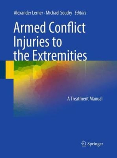 Book cover of: Armed Conflict Injuries to the Extremities. By: Alexander Lerner