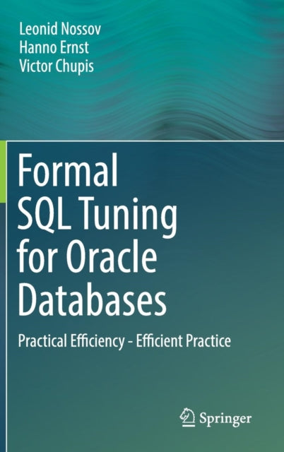 Book cover of: Formal SQL Tuning for Oracle Databases. By: Leonid Nossov