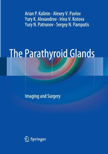 Book cover of: Parathyroid Glands. By: Arian P. Kalinin