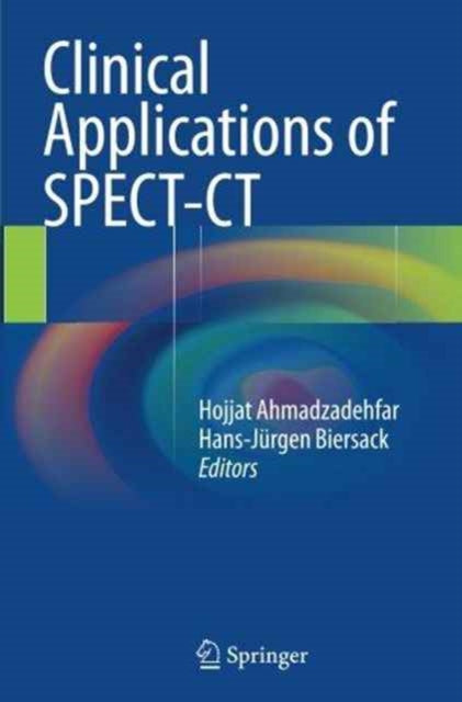 Book cover of: Clinical Applications of SPECT-CT. By: Hojjat Ahmadzadehfar