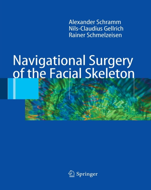 Book cover of: Navigational Surgery of the Facial Skeleton. By: Alexander Schramm